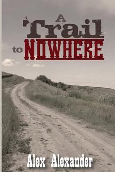 Paperback A Trail To Nowhere Book