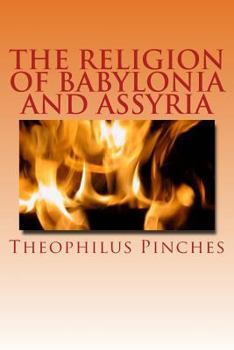 Paperback The Religion of Babylonia and Assyria Book