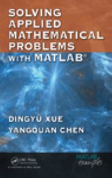 Hardcover Solving Applied Mathematical Problems with MATLAB [With CD] Book