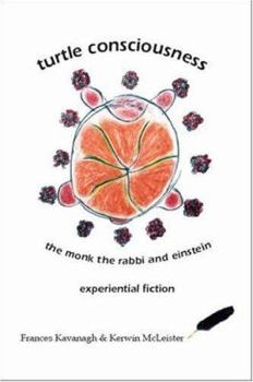 Paperback Turtle Consciousness: The Monk the Rabbi and Einstein - Experiential Fiction Book