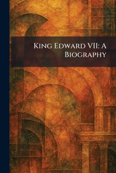 King Edward VII: A Biography