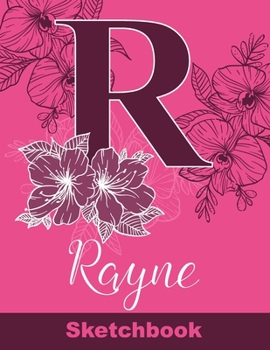 Paperback Rayne Sketchbook: Letter R Initial Monogram Personalized First Name Sketch Book for Drawing, Sketching, Journaling, Doodling and Making Book