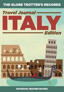 Paperback The Globe Trotter's Records - Travel Journal Italy Edition Book