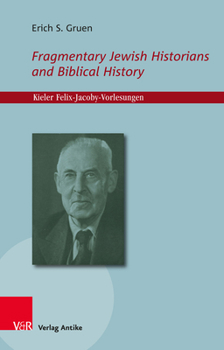 Paperback Fragmentary Jewish Historians and Biblical History Book