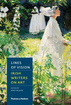 Hardcover Lines of Vision: Irish Writers on Art Book
