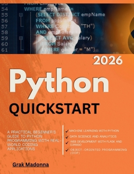 Paperback Python QuickStart 2026: A Practical Beginner's Guide to Python Programming with Real-World Coding Applications Book