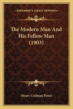 Paperback The Modern Man And His Fellow Man (1903) Book