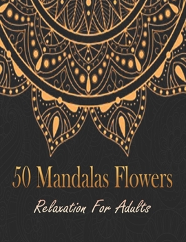 Paperback 50 Mandalas Flowers Relaxation for adults: Mandala coloring book for adults, Black background papers 104 pages . stress - relief book