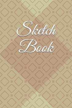 Sketch Book: : Blank Sketch Book for Drawing, Writing, Painting, Sketching and Doodling. Sketch Book/ Unlined Journal / Diary / Notebook /Logbook ... /Tracker--120 Pages – Standard (6 x 9 inches)