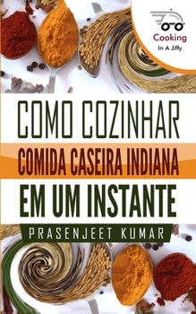 Paperback Como Cozinhar Comida Caseira Indiana Em Um Instante [Portuguese] Book