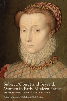 Paperback Subject/Object and Beyond: Women in Early Modern France Volume 1 Book