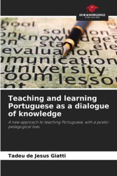 Paperback Teaching and learning Portuguese as a dialogue of knowledge Book