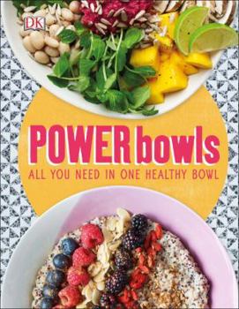 Hardcover Power Bowls: All You Need in One Healthy Bowl Book