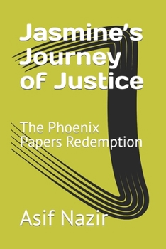 Paperback Jasmine's Journey of Justice: The Phoenix Papers Redemption Book