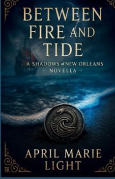 Paperback Between Fire and Tide: A tale of devotion, darkness, and redemption in 1798 New Orleans Book