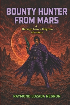 Paperback Bounty Hunter from Mars: A Durango Loco-y-Peligroso Adventure [Large Print] Book