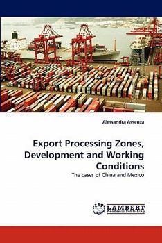 Paperback Export Processing Zones, Development and Working Conditions Book
