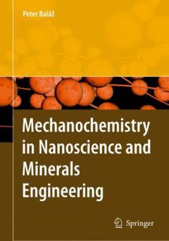 Hardcover Mechanochemistry in Nanoscience and Minerals Engineering Book