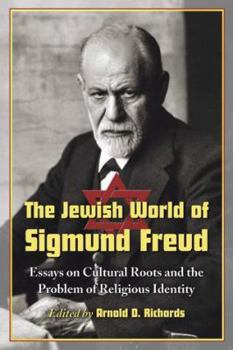 Paperback The Jewish World of Sigmund Freud: Essays on Cultural Roots and the Problem of Religious Identity Book