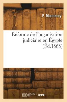 Paperback Réforme de l'organisation judiciaire en Égypte [French] Book