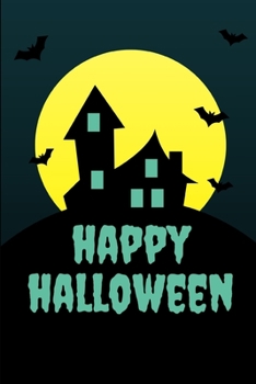 Happy Halloween: Lined Notebook Journal - For Halloween Celebrations Festival - Novelty Themed Gifts