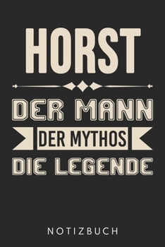 Horst Der Mann Der Mythos Die Legende: Din A5 Heft (Liniert) Mit Linien Für Horst | Notizbuch Tagebuch Planer Für Jeden Mit Dem Vorname Horsti | Notiz ... Name & Spitzname Notebook (German Edition)