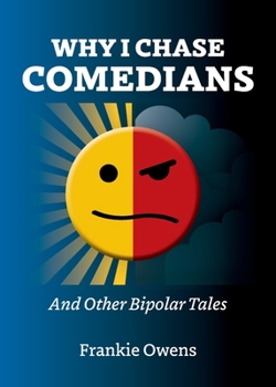 Paperback Why I Chase Comedians: And Other Bipolar Tales Book