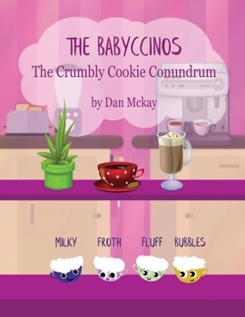 Paperback The Babyccinos: The Crumbly Cookie Conundrum Book