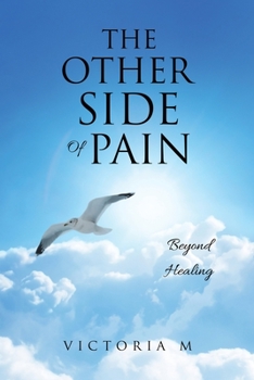 Paperback The Other Side Of Pain: Beyond Healing Book
