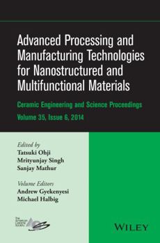 Hardcover Advanced Processing and Manufacturing Technologies for Nanostructured and Multifunctional Materials, Volume 35, Issue 6 Book