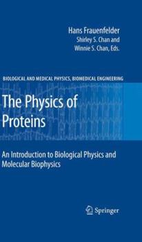 Paperback The Physics of Proteins: An Introduction to Biological Physics and Molecular Biophysics Book