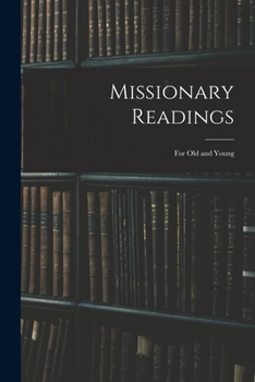 Paperback Missionary Readings; for Old and Young Book