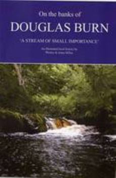 Paperback On the Banks of Douglas Burn - a Stream of Small Importance: An Illustrated Local History Book