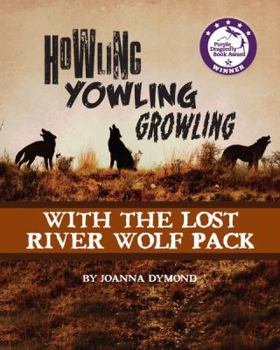 Paperback Howling Yowling Growling with the Lost River Wolf Pack Book