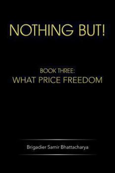 Paperback Nothing But!: Book Three: What Price Freedom Book