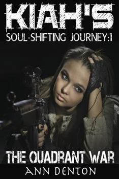 Paperback Kiah's Soul-Shifting Journey: The Quadrant War Book