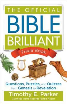 Paperback The Official Bible Brilliant Trivia Book: Questions, Puzzles, and Quizzes from Genesis to Revelation Book