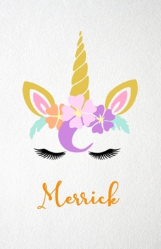 Merrick A5 Lined Notebook 110 Pages: Funny Blank Journal For Lovely Magical Unicorn Face Dream Family First Name Middle Last Surname. Unique Student ... Composition Great For Home School Writing