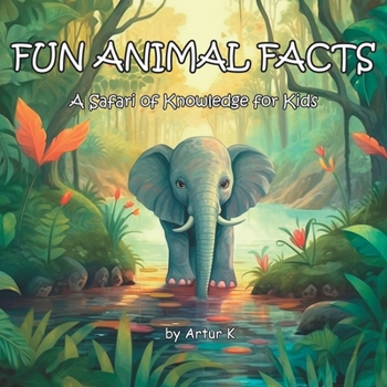 Paperback Fun Animal Facts: A Safari of Knowledge for Kids Book