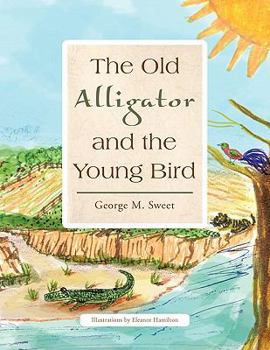 Paperback The Old Alligator and the Young Bird Book