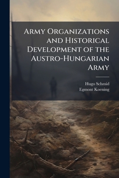 Paperback Army Organizations and Historical Development of the Austro-Hungarian Army Book