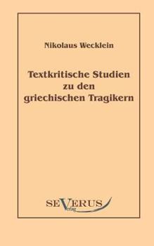 Paperback Textkritische Studien zu den griechischen Tragikern [German] Book