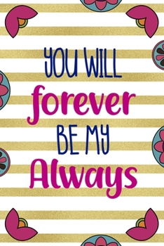 Paperback You Will forever Be My Always: Day Of The Death Notebook Journal Composition Blank Lined Diary Notepad 120 Pages Paperback Stripes Book
