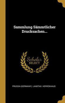 Hardcover Sammlung S?mmtlicher Drucksachen... [German] Book