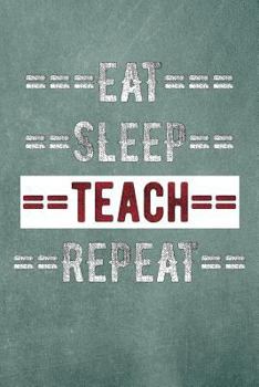 Paperback Eat Sleep Teach Repeat Book