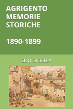 Paperback Agrigento. Memorie Storiche 1890-1899 [Italian] Book