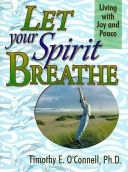 Paperback Let Your Spirit Breathe: Living a Peace-Filled Life Book