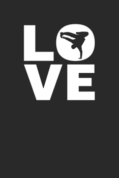 Love: Breakdancing Weekly & Monthly Planner 2020 - 52 Week Calendar 6 x 9 Organizer - Gift For Breakdancers