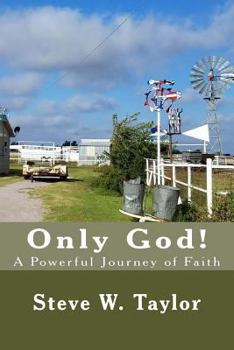 Paperback Only God!: A Powerful Journey of Faith Book