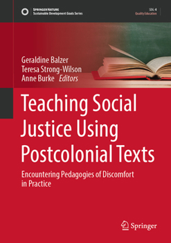 Hardcover Teaching Social Justice Using Postcolonial Texts: Encountering Pedagogies of Discomfort in Practice Book